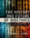 The History and Future of Bioethics: A Sociological View