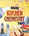 Amazing Kitchen Chemistry Projects You Can Build Yourself