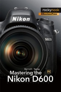 Mastering the Nikon D600