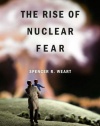 The Rise of Nuclear Fear