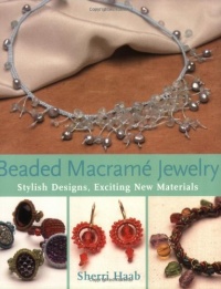 Beaded Macrame Jewelry: Stylish Designs, Exciting New Materials