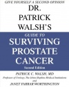 Dr. Patrick Walsh's Guide to Surviving Prostate Cancer, Second Edition