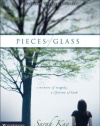 Pieces of Glass: A Moment of Tragedy, a Lifetime of Faith