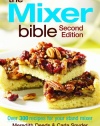 The Mixer Bible: Over 300 Recipes for Your Stand Mixer