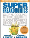 Super Freakonomics: Global Cooling, Patriotic Prostitutes, and Why Suicide Bombers Should Buy Life Insurance