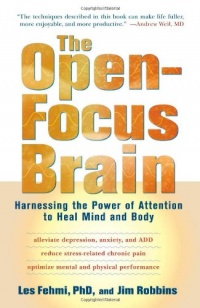 The Open-Focus Brain: Harnessing the Power of Attention to Heal Mind and Body (Book & CD)