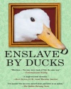 Enslaved by Ducks