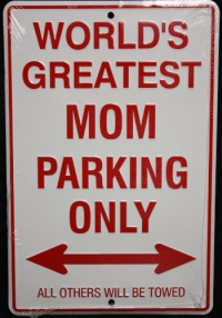 World's Greatest Mom Parking Only