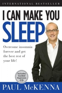 I Can Make You Sleep: Overcome Insomnia Forever and Get the Best Rest of Your Life!  Book and CD