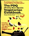 The PDQ (Pretty Darn Quick) Vegetarian Cookbook: 240 Healthy and Easy No-Prep Recipes for Busy Cooks