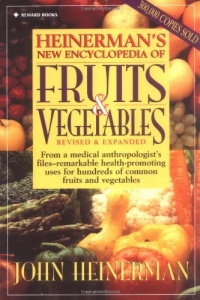 Heinerman New Encyclopedia of Fruits & Vegetables, Revised & Expanded Edition