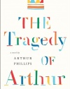 The Tragedy of Arthur: A Novel