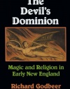 The Devil's Dominion: Magic and Religion in Early New England