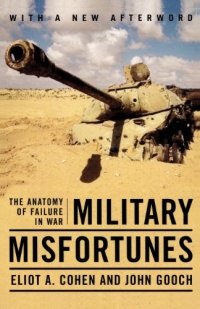 Military Misfortunes: The Anatomy of Failure in War