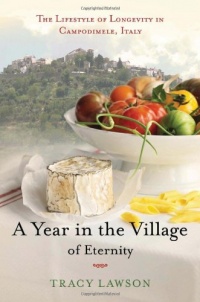 A Year in the Village of Eternity: The Lifestyle of Longevity in Campodimele, Italy