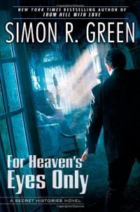 For Heaven's Eyes Only: A Secret Histories Novel