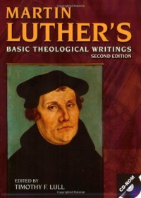 Martin Luther's Basic Theological Writings (w/ CD-ROM)