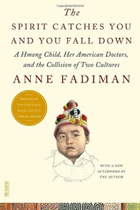 The Spirit Catches You and You Fall Down: A Hmong Child, Her American Doctors, and the Collision of Two Cultures