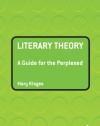 Literary Theory: A Guide for the Perplexed (Guides for the Perplexed)