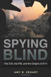 Spying Blind: The CIA, the FBI, and the Origins of 9/11