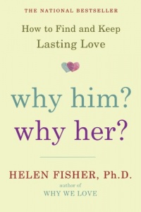 Why Him? Why Her?: Finding Real Love By Understanding Your Personality Type