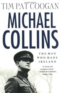 Michael Collins: The Man Who Made Ireland