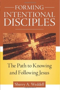 Forming Intentional Disciples: The Path to Knowing and Following Jesus