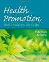 Health Promotion Throughout the Life Span, 7e (HEALTH PROMOTION THROUGHOUT THE LIFESPAN ( EDELMAN))