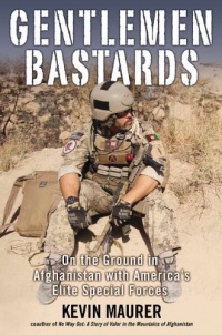 Gentlemen Bastards: On the Ground in Afghanistan with America's Elite Special Forces