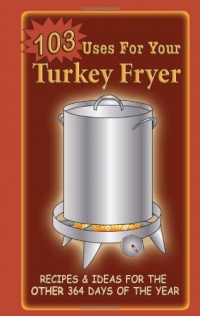 103 Uses for Your Turkey Fryer