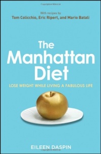 The Manhattan Diet: Lose Weight While Living a Fabulous Life