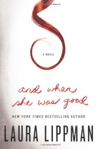 And When She Was Good: A Novel