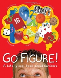 Go Figure!: A Totally Cool Book About Numbers (Bccb Blue Ribbon Nonfiction Book Award (Awards))