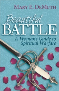 Beautiful Battle: A Woman's Guide to Spiritual Warfare