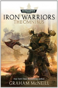 Iron Warriors: The Omnibus (Warhammer 40,000 Omnibus)