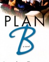 Plan B: A Novel