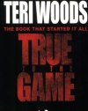 True to the Game (True to the Game Trilogy)