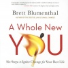 A Whole New You: Six Steps to Ignite Change for Your Best Life