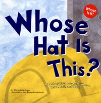 Whose Hat Is This?: A Look at Hats Workers Wear - Hard, Tall, and Shiny (Whose Is It?)