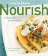 Canyon Ranch: Nourish: Indulgently Healthy Cuisine