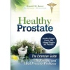 Healthy Prostate: The Extensive Guide to Prevent and Heal Prostate Problems Including Prostate Cancer, BPH Enlarged Prostate and Prostat