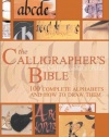 The Calligrapher's Bible: 100 Complete Alphabets and How to Draw Them