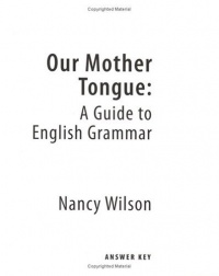 Our Mother Tongue: A Guide to English Grammar (Answer Key)