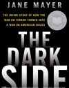 The Dark Side: The Inside Story of How the War on Terror Turned Into a War on American Ideals