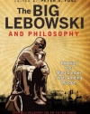 The Big Lebowski and Philosophy: Keeping Your Mind Limber with Abiding Wisdom