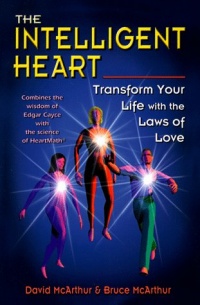 The Intelligent Heart: Transform Your Life With the Laws of Love