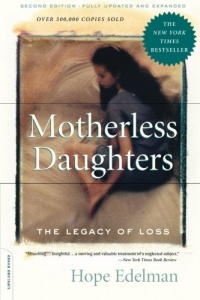 Motherless Daughters: The Legacy of Loss, Second Edition