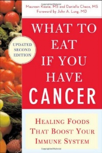 What to Eat if You Have Cancer (revised): Healing Foods that Boost Your Immune System