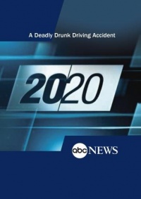 20/20: A Deadly Drunk Driving Accident: 6/5/09