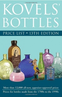 Kovels' Bottles Price List: 13th Edition